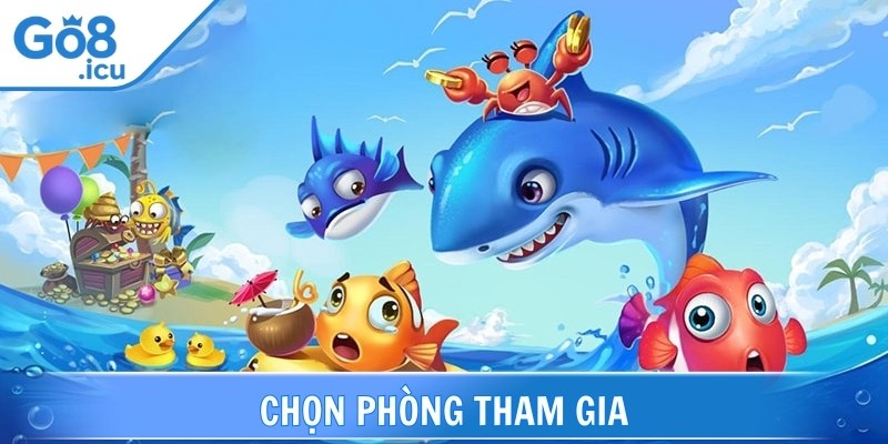 Thành viên hãy lựa chọn phòng bắn cá online 2025 phù hợp