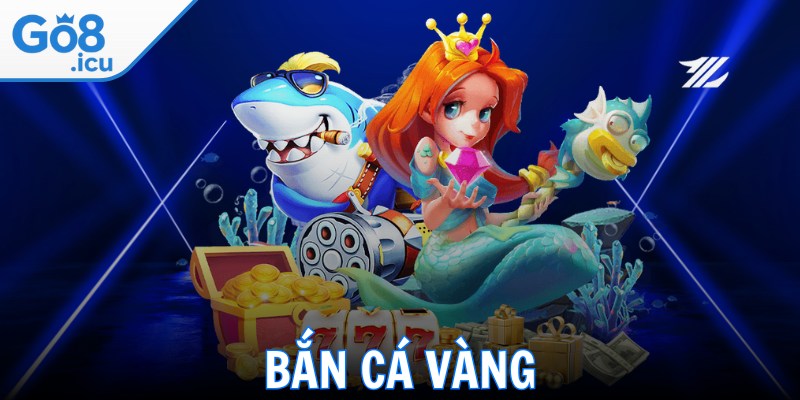 Bắn Cá Vàng - Săn Thưởng Kịch Tính Giữa Lòng Đại Dương