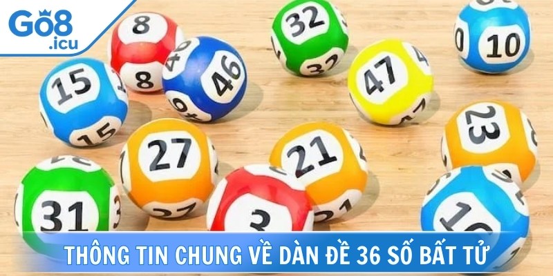 Dàn đề 36 số bất tử được ưa chuộng nhờ tỷ lệ trúng cao