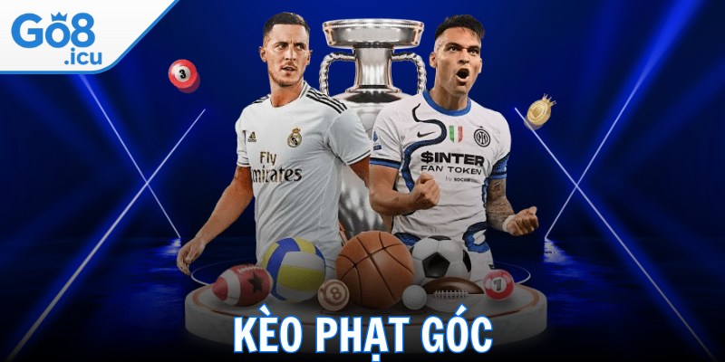 Kèo Phạt Góc - Chi Tiết Cách Soi Chuẩn Xác Cho Tân Thủ