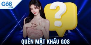 Quên Mật Khẩu Go8 - Chia Sẻ Cách Thức Khôi Phục Đơn Giản